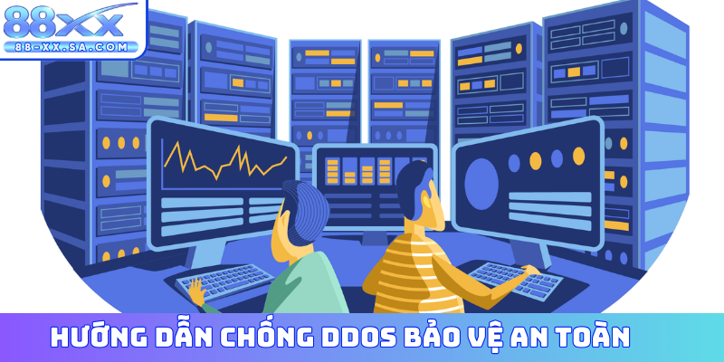 Hướng dẫn chống DDos bảo vệ an toàn