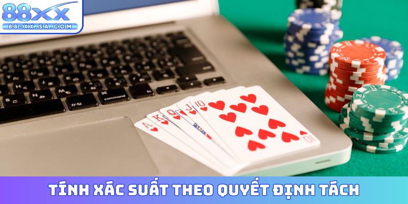 Cách tính xác suất Blackjack dựa theo quyết định tách